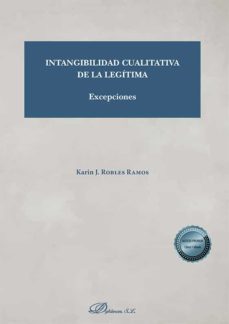 intangibilidad cualitativa de la legitima. excepciones (ebook)-karin j. robles ramos-9788413778662
