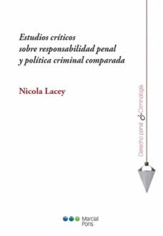 estudios críticos sobre responsabilidad penal y política criminal comparada-nicola lacey-9788413810362