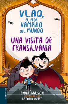 vlad el peor vampiro del mundo 3:una visita de transilvania-anna wilson-9788414016862