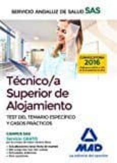 tecnico/a superior de alojamiento del servicio andaluz de salud. test del temario especifico y casos practicos-9788414205662
