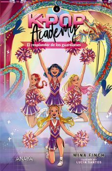 k-pop academy 4. el resplandor de los guardianes-mina finch-9788414360262