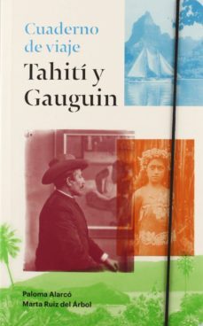 cuaderno de viaje: tahiti y gauguin-paloma alarco-marta ruiz del arbol-9788415113362