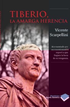 tiberio la amarga herencia-vicente scarpellini marichalar-9788415115762