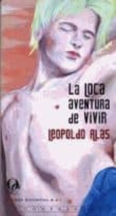 la loca aventura de vivir-leopoldo alas minguez-9788415294962