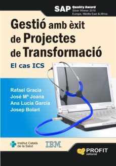 gestio amb exit de projectes de transformacio: el cas ics-9788415330462