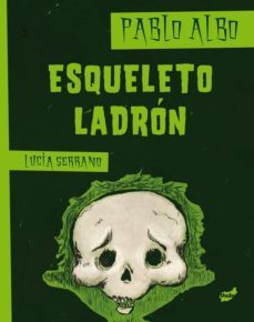 esqueleto ladron-pablo albo-9788415357162