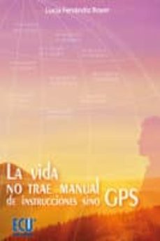 la vida no trae manual de instrucciones sino gps (ebook)-9788415591962