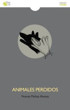 animales perdidos-vicente muñoz alvarez-9788415700562