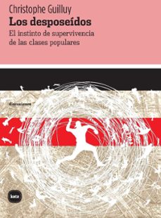 los desposeidos-christophe guilluy-9788415917762