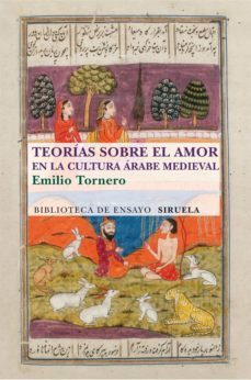 teorias sobre el amor en la cultura arabe medieval-emilio tornero poveda-9788415937562
