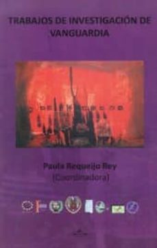 trabajos de investigacion de vanguardia-rey requeijo-9788415965862