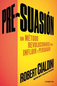 pre-suasion: un metodo revolucionario para influir y persuadir-9788416029662