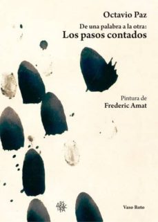 de una palabra a la otra: los pasos contados-octavio paz-9788416193462