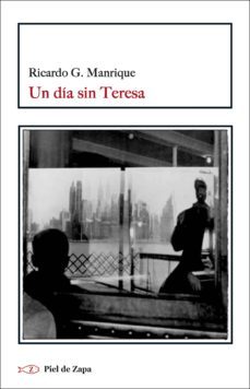 un día sin teresa-ricardo g. manrique-9788416288762