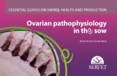 ovarian pathophysiology in the sow. essential guides on swine health and production-maria victoria falceto recio-9788416315062