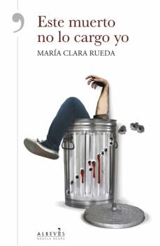 este muerto no lo cargo yo-maria clara rueda maurer-9788416328062