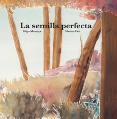 la semilla perfecta-iñigo montoya lee-9788416427062