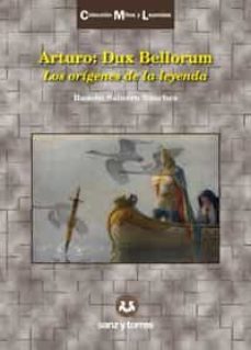 arturo: dux bellorum: los origenes de la leyenda-ramon sainero sanchez-9788416466962