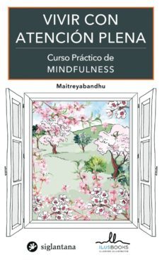 vivir con atencion plena (curso practico de minddfulness)-9788416574162