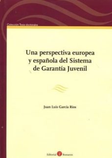 una perspectiva europea y española del sistema de garantia juvenil-juan luis garcia rios-9788416608362