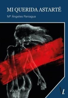 mi querida astarte-maria angeles paniagua-9788416627462