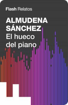 el hueco del piano (flash relatos) (ebook)-almudena sanchez-9788416628162