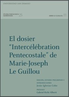 el dosier "intercelebration pentecostale" de marie-joseph le guillou-jesus iglesias cobo-9788416639762