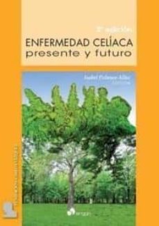 enfermedad celiaca: presente y futuro (2ª ed.)-isabel polanco allue-9788416732562