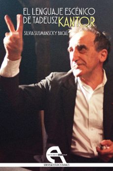 el lenguaje escenico de tadeusz kantor-silvia susmanscky bacal-9788416923762