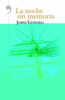 la noche sin memoria-jordi ledesma alvarez-9788417077662