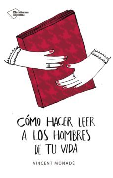 como hacer leer a los hombres de tu vida (ebook)-vincent monade-9788417114879