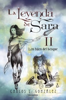 (i.b.d.) la leyenda de sara ii: los hijos del bosque-carlos l. gonzalez-9788417120962