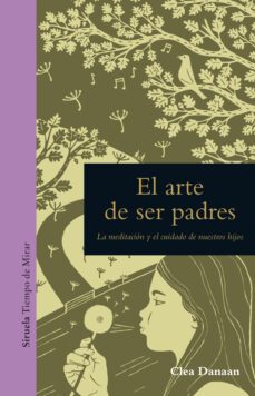 el arte de ser padres-clea danaan-9788417151362