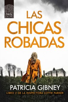 las chicas robadas (serie lottie parker 2)-patricia gibney-9788417333362
