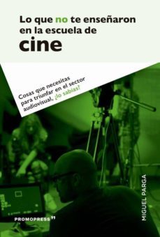 lo que no te enseñaron en la escuela de cine-miguel parga-9788417412562