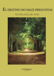 el destino no hace preguntas (ebook)-victor lucea del toro-9788417415662