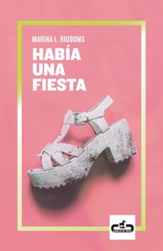 habia una fiesta-marina l. riudoms-9788417417062