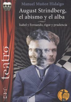 august strindberg, el abismo y el alba / isabel y fernando, rigor y prudencia-manuel muñoz hidalgo-9788417481162