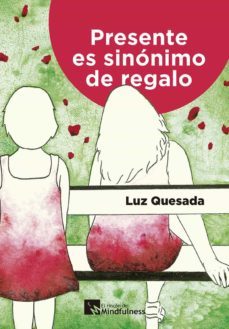 presente es sinonimo de regalo-luz quesada bueno-9788417528362