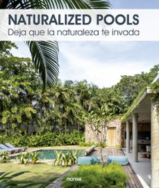 naturalized pools. deja que la naturaleza te invada-9788417557362