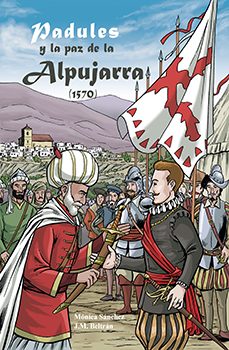 padules y la paz de la alpujarra (1570)-monica sanchez-9788417578862