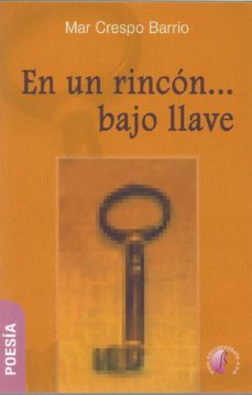 en un rincon... bajo llave.-mar crespo barrio-9788417634162