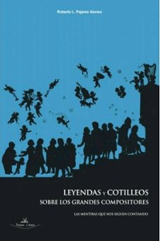 leyendas y cotilleos sobre los grandes compositores: las mentiras que nos siguen contando-9788417755362
