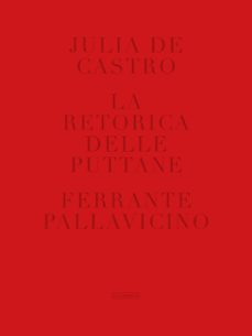 la retorica delle puttane.-julia de castro-9788417769062
