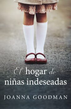 el hogar de niñas indeseadas (ebook)-joanna goodman-9788417780562