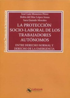 proteccion socio-laboral de los trabajadores autonomos: entre derecho normal y derecho de la emergencia-9788417789862