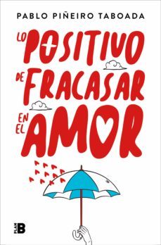 lo positivo de fracasar en el amor (ebook)-pablo piñeiro-9788417809362