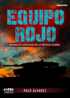 equipo rojo. blindados españoles en la proxima guerra-9788417859862