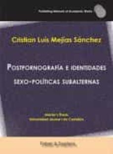 postpornografia e identidades sexo-politicas subalternas-cristian luis mejias sanchez-9788417898762