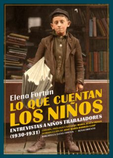 lo que cuentan los niños: entrevistas a niños trabajadores (1930- 1931)-9788417950262